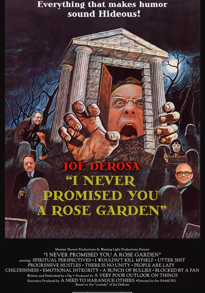 Joe DeRosa: I Never Promised You A Rose Garden